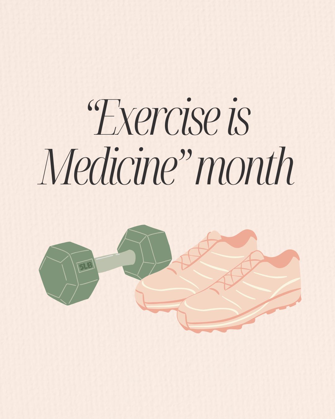 The month of October was declared "Exercise is Medicine" month